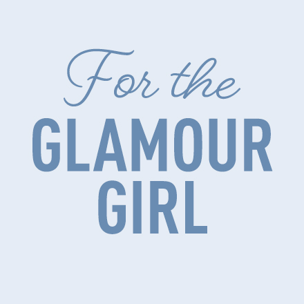 Gifts for the Glamour Girl