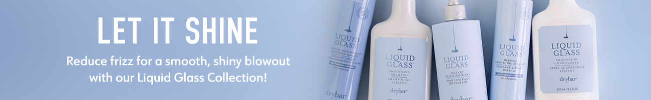Let It Shine. Reduce frizz for a smooth, shiny blowout with our Liquid Glass Collection!