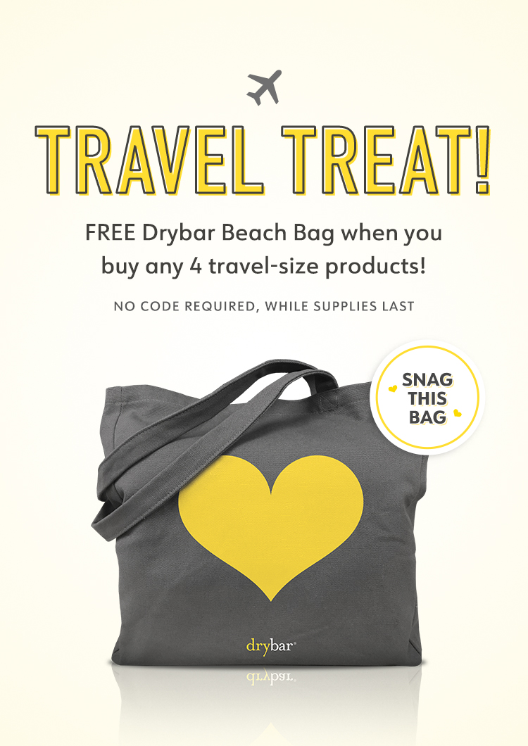 Travel Treat! Free Drybar Beach Bag when you buy any 4 travel-size products!  Hurry, while supplies last.  No code required.  