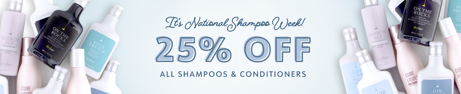 It's National Shampoo Week! 25% Off All Shampoos & Conditioners