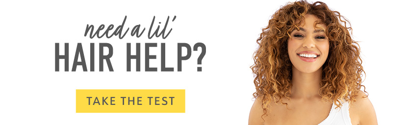 Need a Lil' Hair Help?  Take the Test.